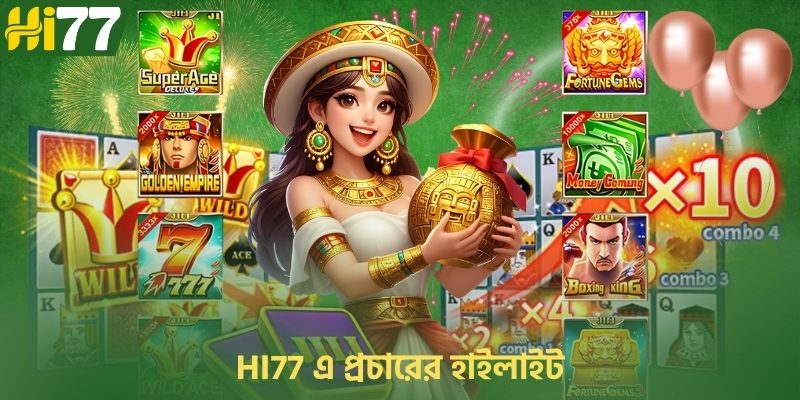 Hi77 এ প্রচারের হাইলাইট